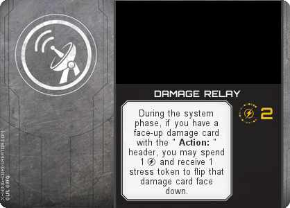 http://x-wing-cardcreator.com/img/published/DAMAGE RELAY_._1.png